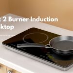 Best 2 Burner Induction Cooktop 6 Best 2 Burner Induction Cooktop